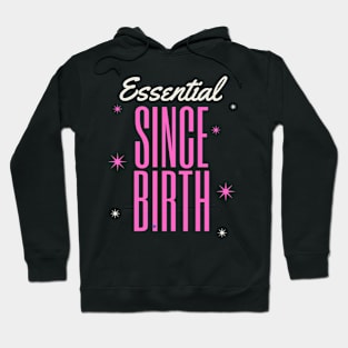 ESSENTIAL SINCE BIRTH Hoodie